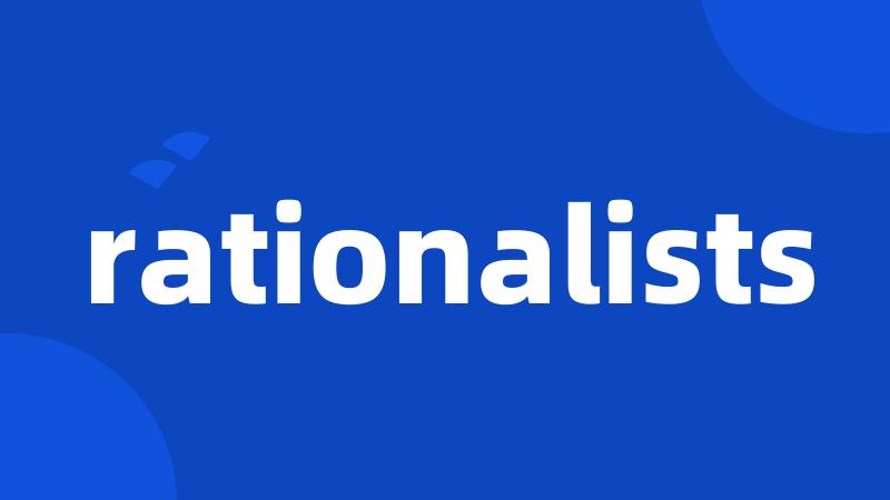 rationalists