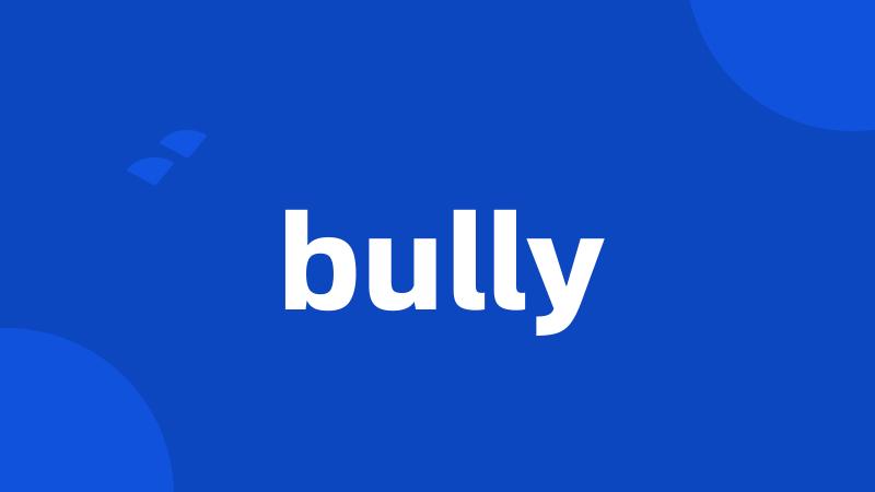 bully