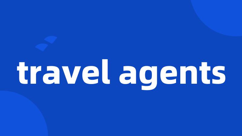 travel agents