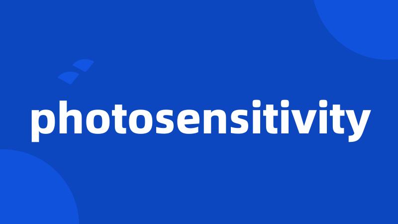 photosensitivity