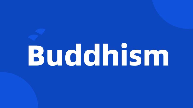 Buddhism