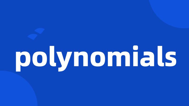 polynomials