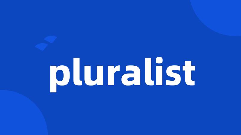 pluralist