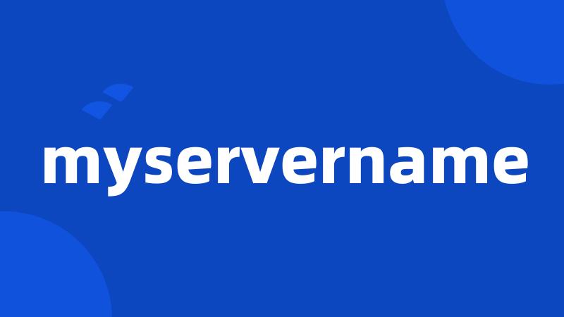 myservername