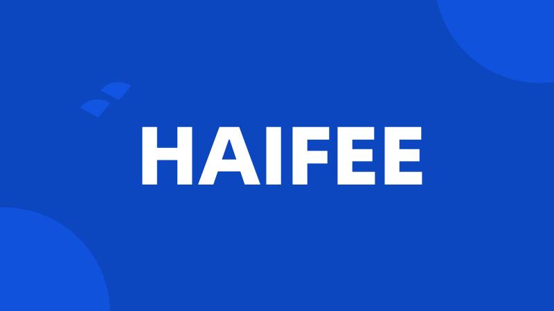 HAIFEE