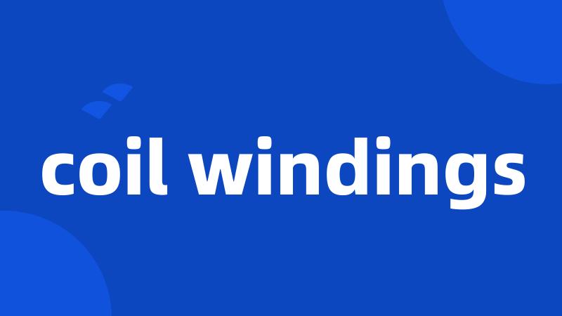 coil windings