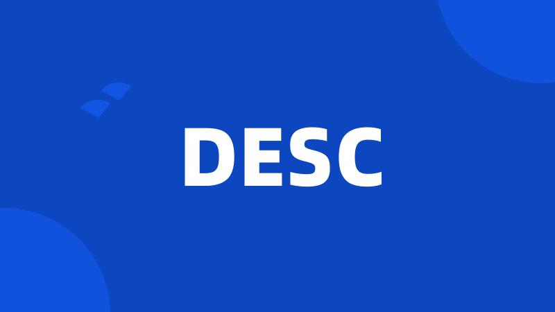 DESC