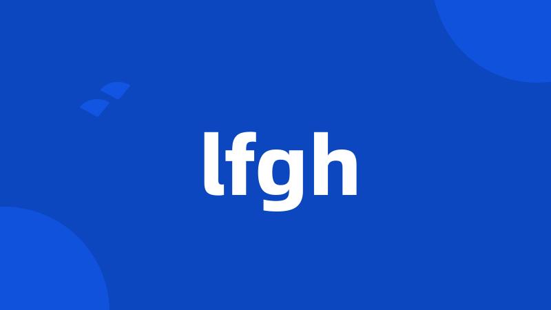 lfgh