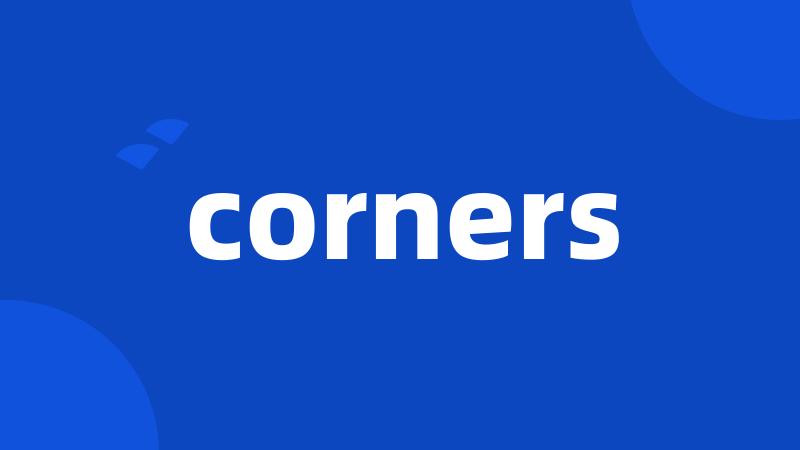 corners