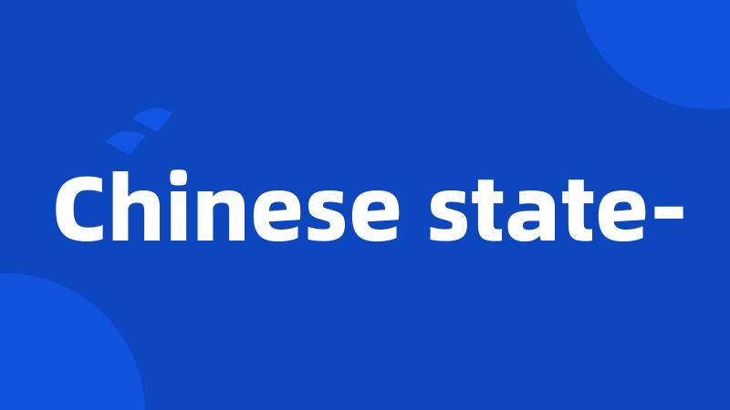 Chinese state-