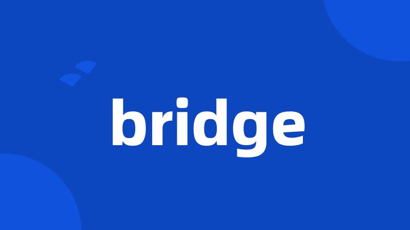 bridge