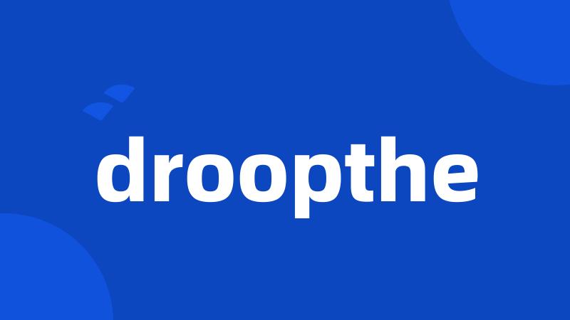 droopthe