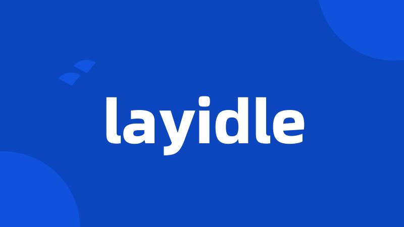 layidle