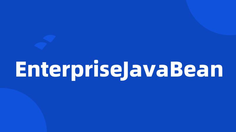 EnterpriseJavaBean