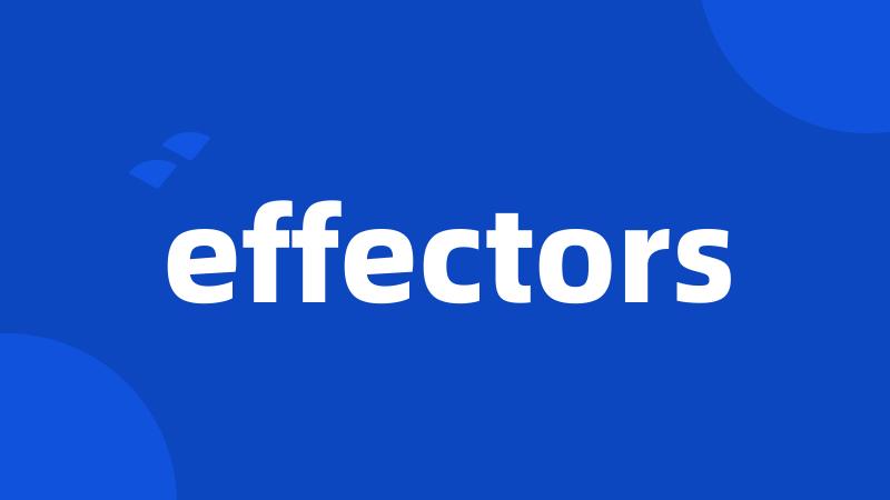 effectors