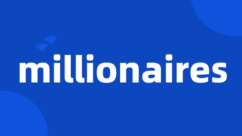 millionaires