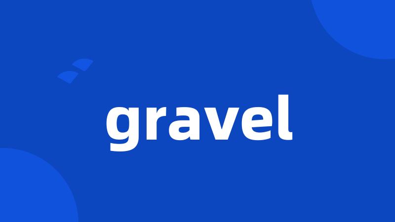 gravel