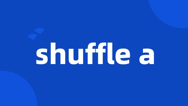 shuffle a