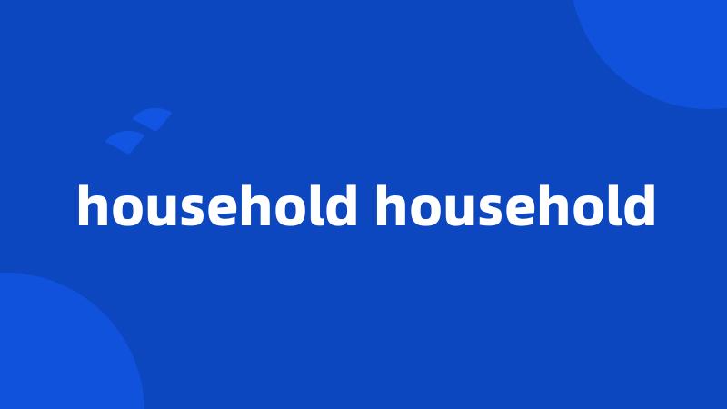 household household