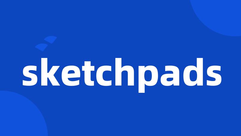 sketchpads