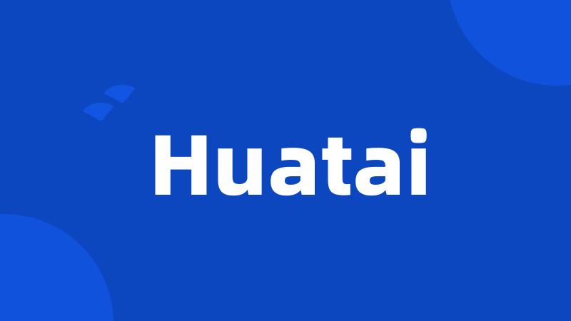 Huatai