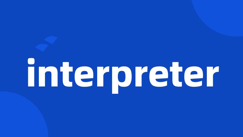 interpreter