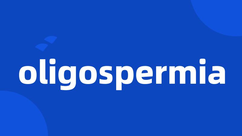 oligospermia