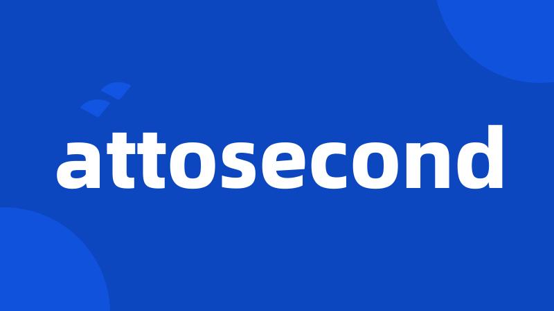 attosecond