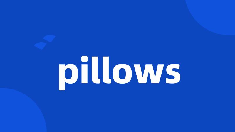 pillows