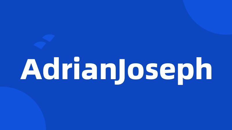 AdrianJoseph