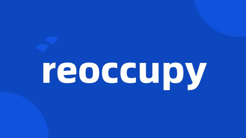 reoccupy