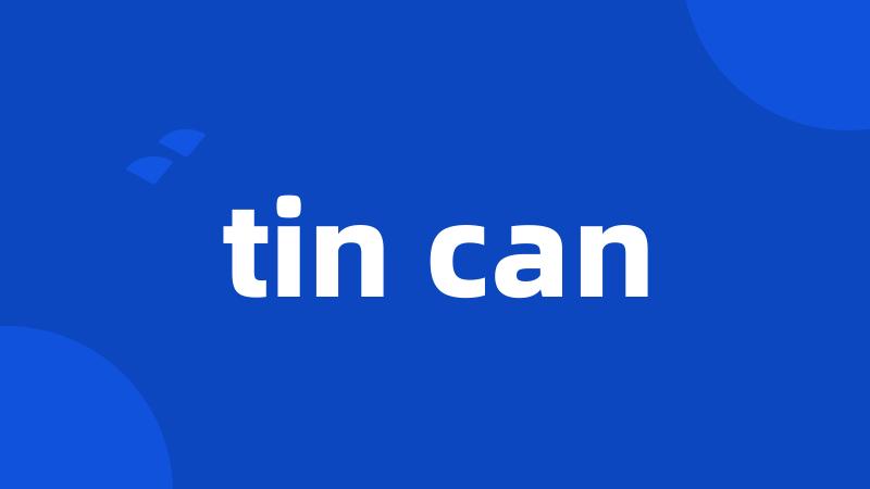 tin can