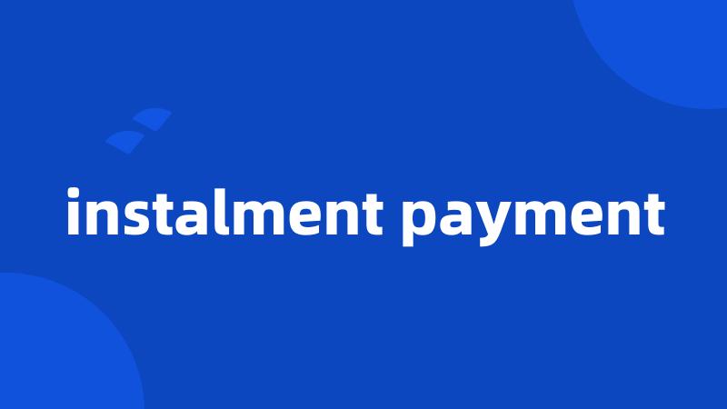 instalment payment