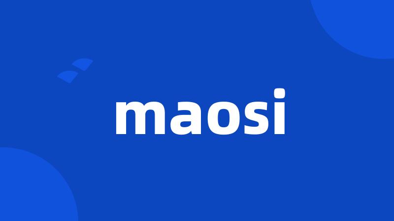 maosi