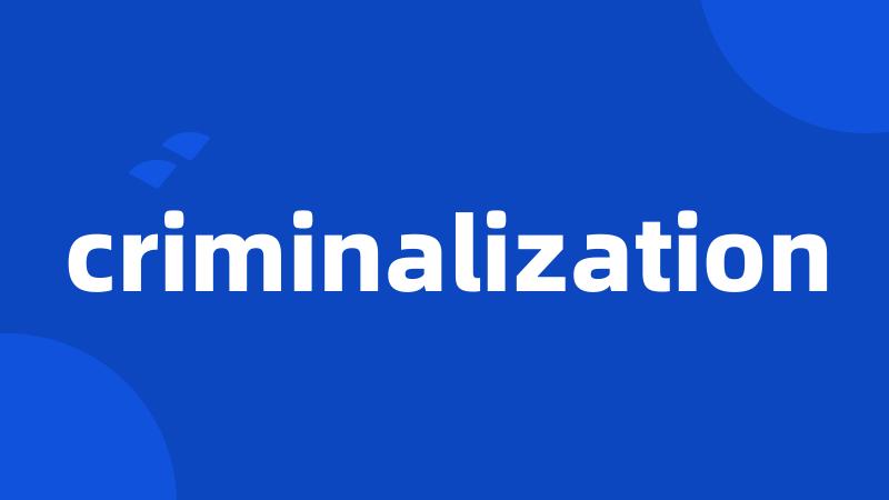 criminalization