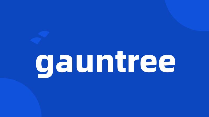 gauntree