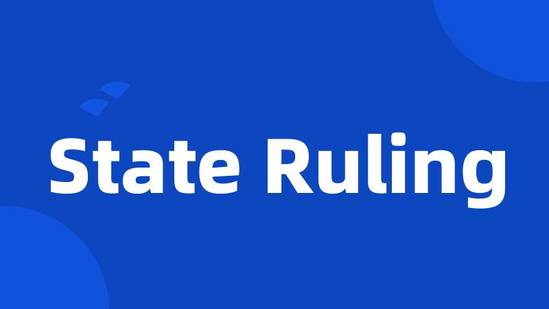 State Ruling