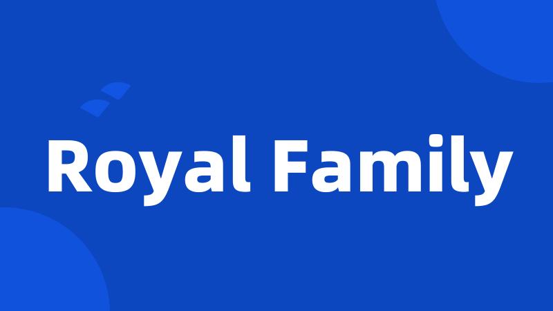 Royal Family