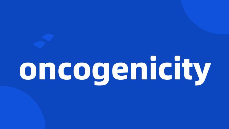 oncogenicity