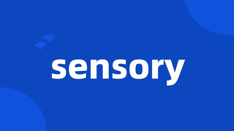 sensory