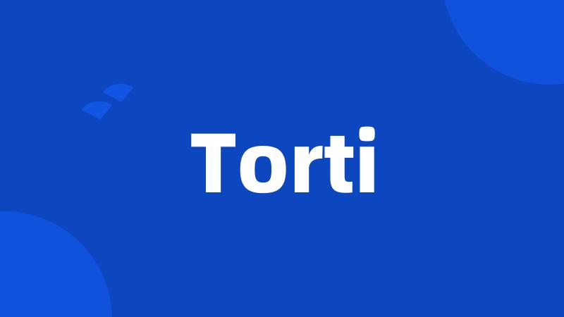 Torti