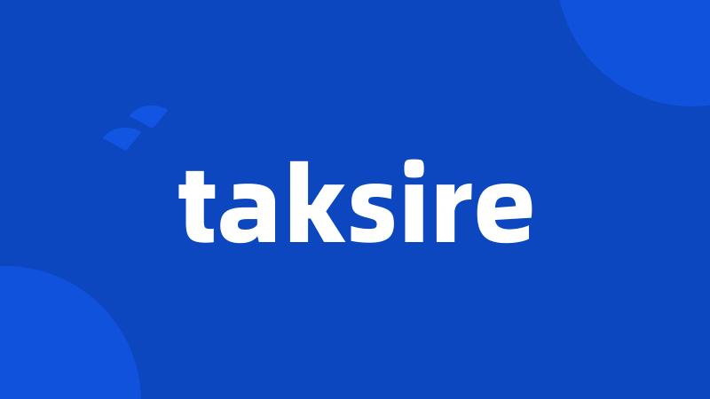 taksire