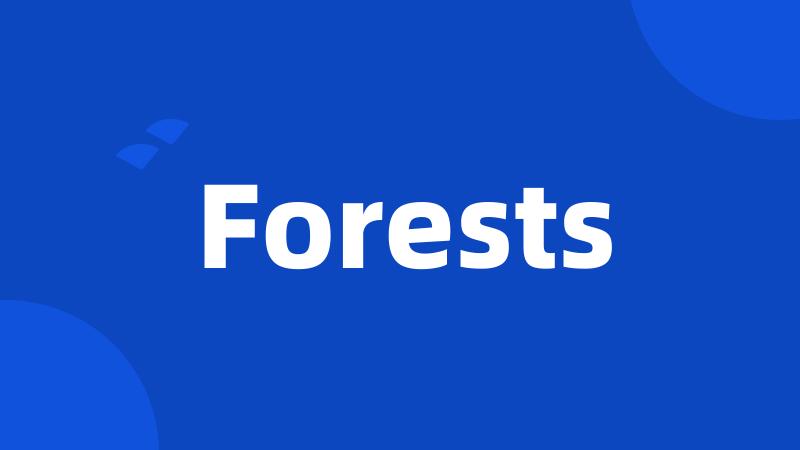 Forests