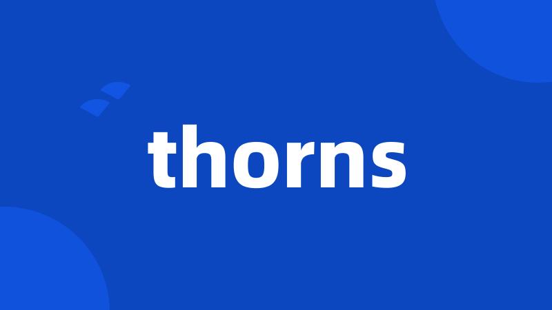 thorns