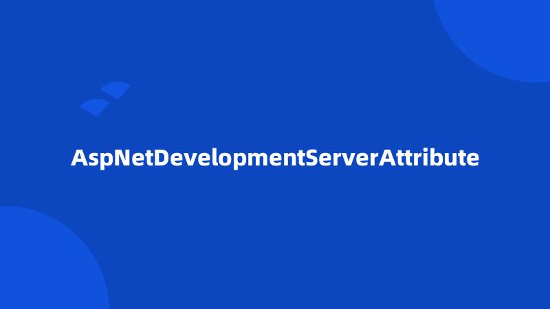 AspNetDevelopmentServerAttribute