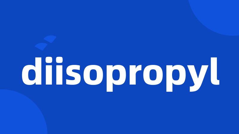 diisopropyl