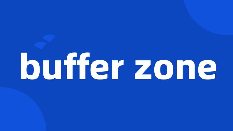 buffer zone