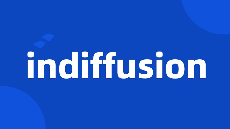 indiffusion