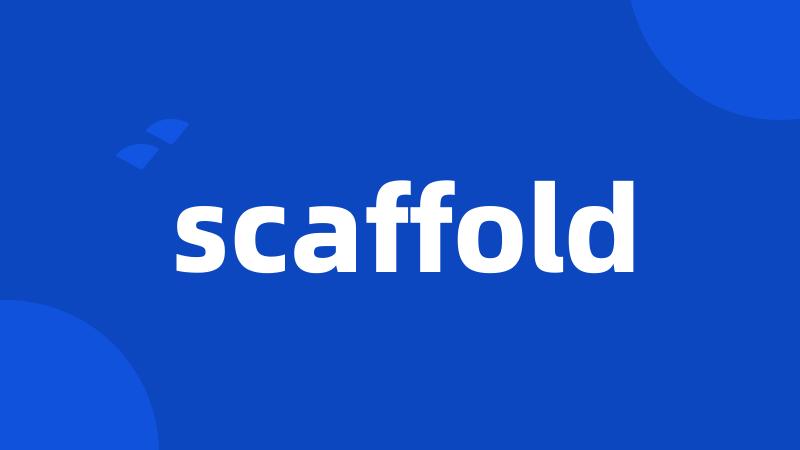 scaffold