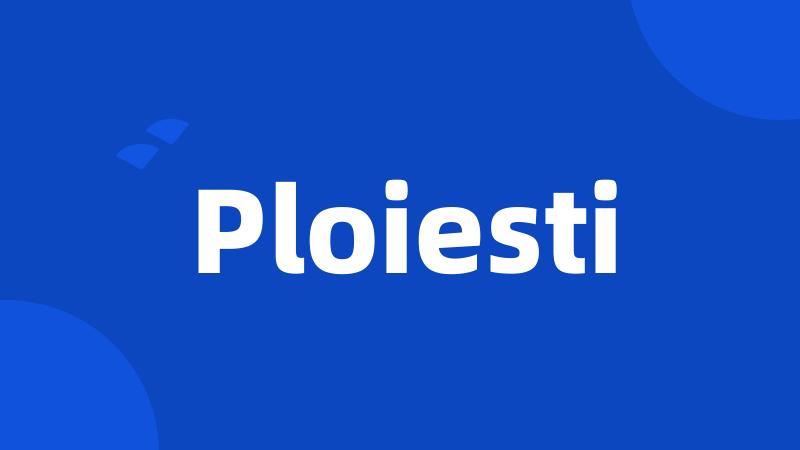 Ploiesti